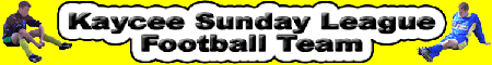 Kaycee Sunday League Football Team